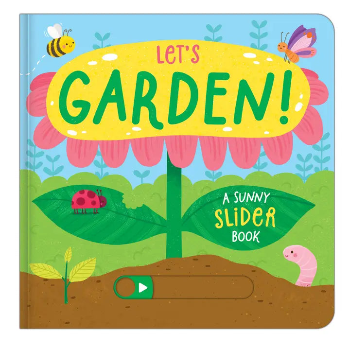 Let's Garden! – A Sunny Slider Book – Interactive Children's Board Book - Mabel & Fox