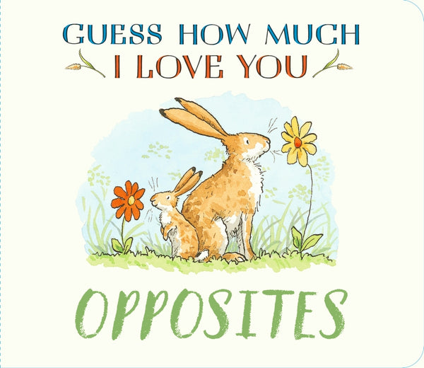 Guess How Much I Love You: Opposites