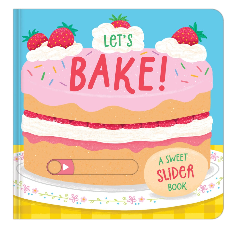 Let’s Bake – A Sweet Slider Book – Interactive Board Book - Mabel & Fox