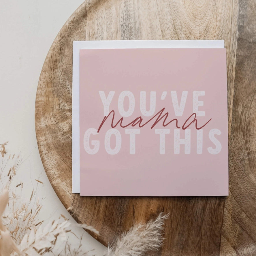 Paper and Wool - Greeting Card - Mama You've Got This
