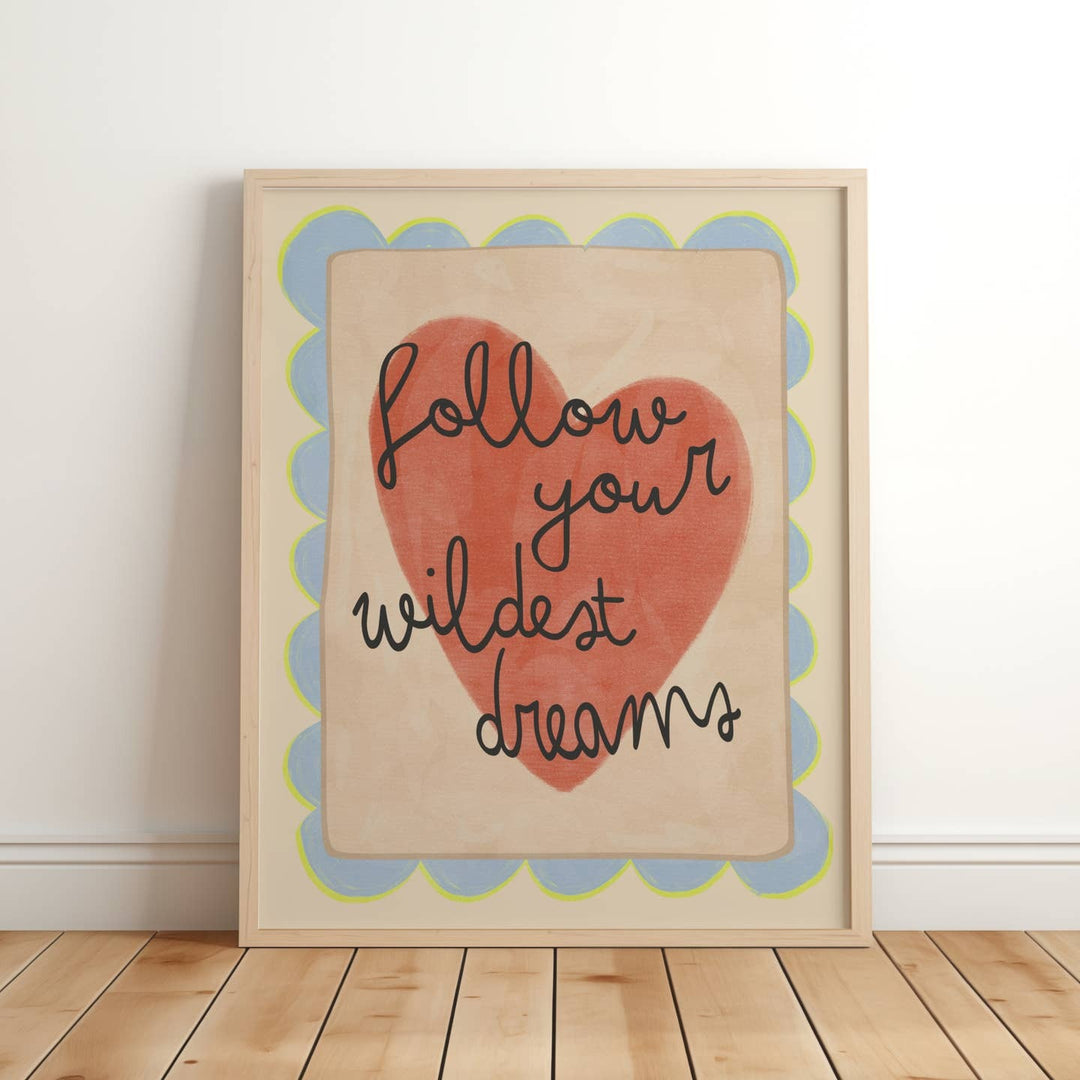 Lara & Kin - Art Print - Follow Your Wildest Dreams - Heart - Mabel & Fox
