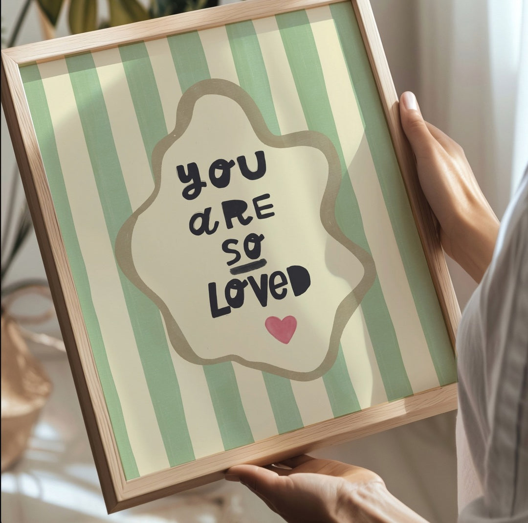 Lara & Kin - Art Print - You Are So Loved - Green Stripe - Mabel & Fox