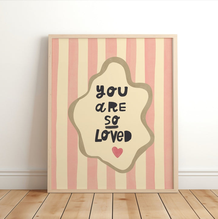 Lara & Kin - Art Print - You Are So Loved - Pink Stripe - Mabel & Fox