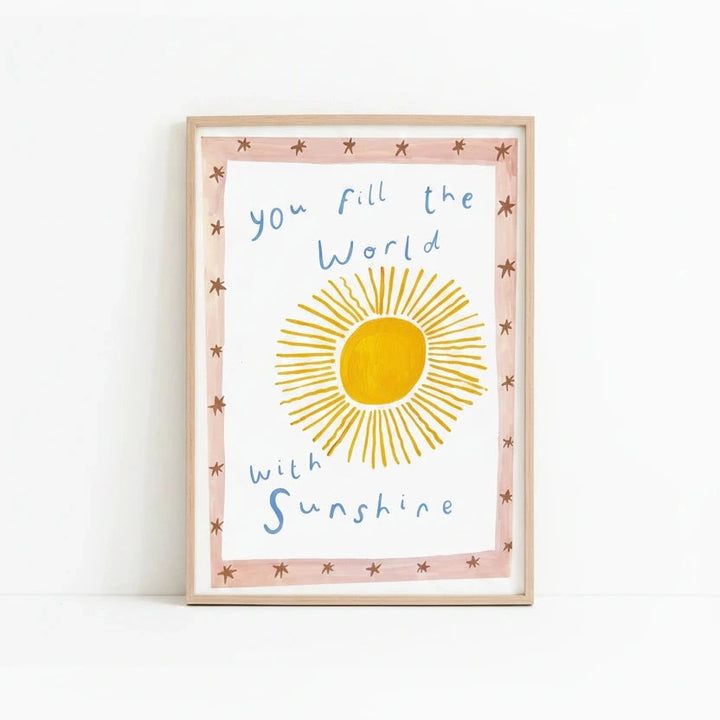 Yaya Studio - Art Print - You Fill The World With Sunshine