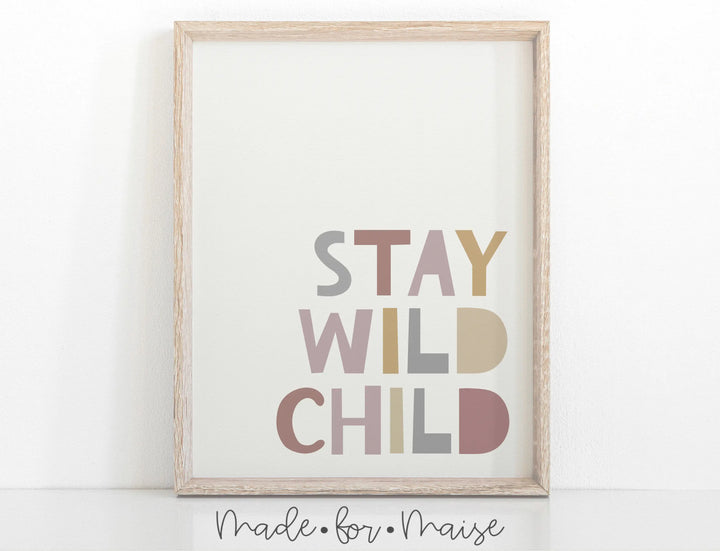 Made for Maise - Stay Wild Child Print - Mabel & Fox